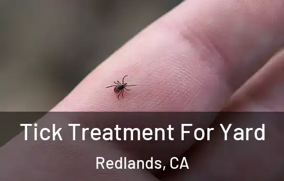  Tick Treatment For Yard Redlands, CA